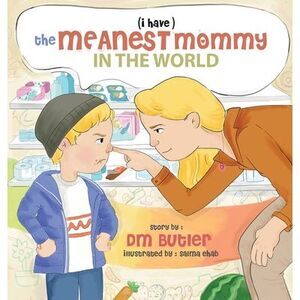 The Meanest Mommy in the World -- DM Butler